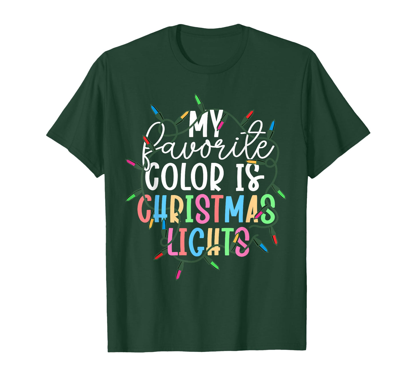 My Favorite Color Is Christmas Lights Xmas Obsessed Dad T-Shirt