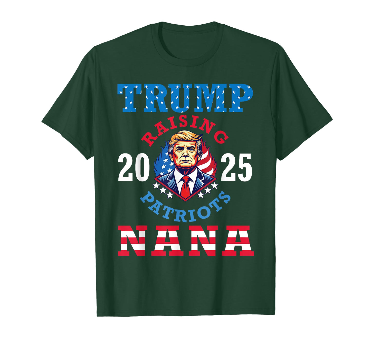 Donald Trump 2025 Raising Patriots Nana Support Proud Lover T-Shirt
