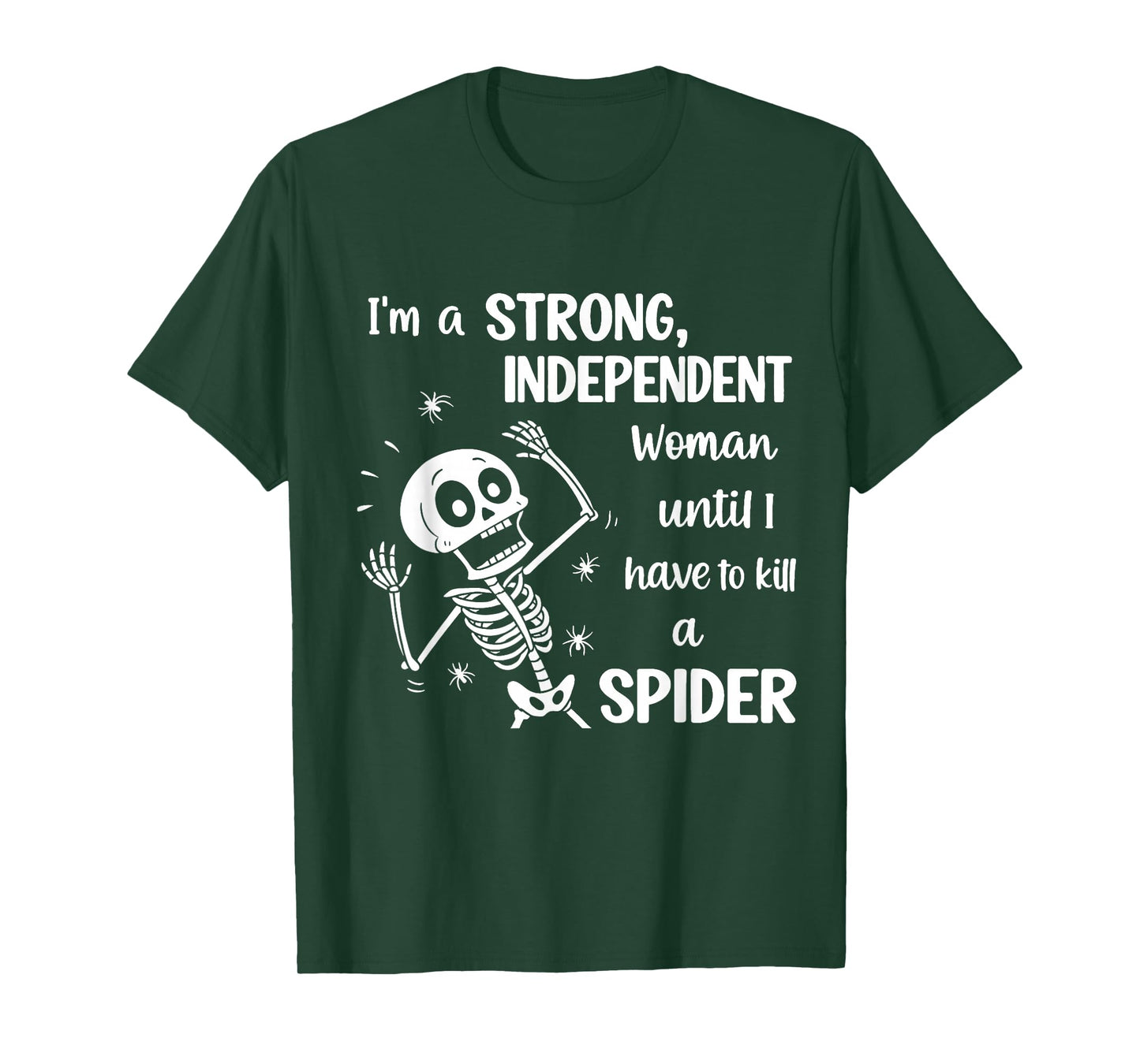 Skeleton I'm A Strong Independent Woman Until I Have to T-Shirt