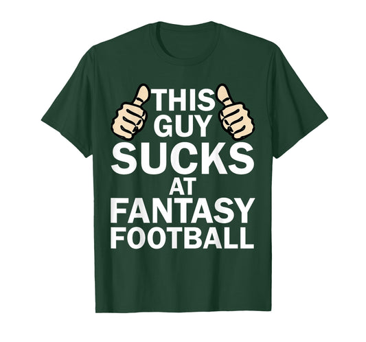 Mens This Guy Sucks At Fantasy Football - Funny T Shirt T-Shirt