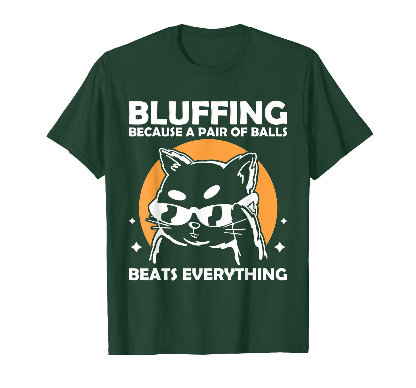 Bluffing because a pair of balls beats everything T-Shirt