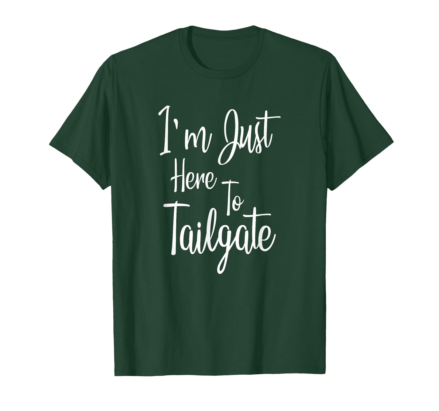 I'm Just Here To Tailgate - Football Party Gift T-Shirt