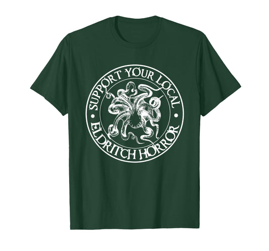 Support Your Local Eldritch Horror | Halloween Shirt T-Shirt