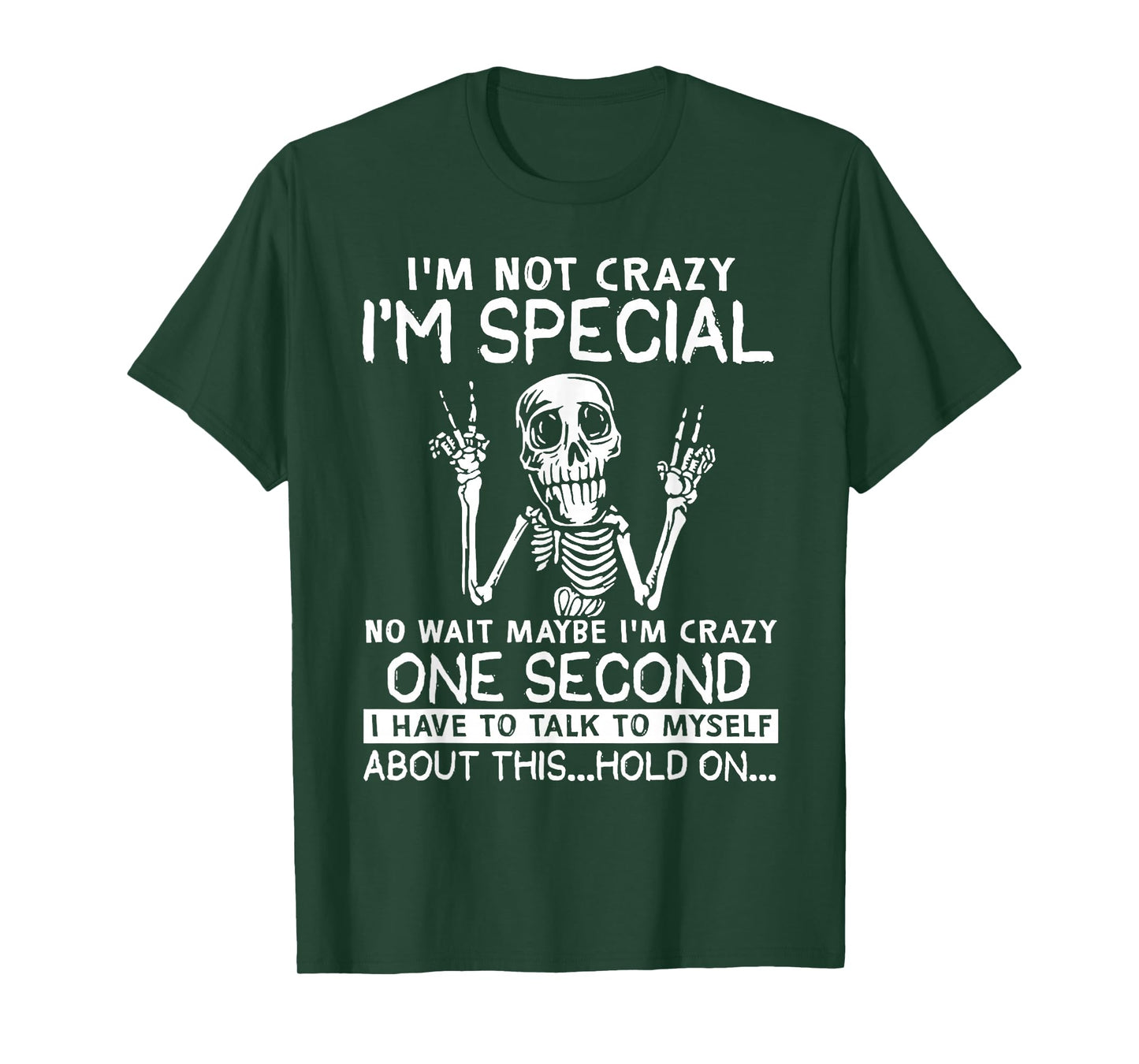 I'm Not Crazy I'm Special No Wait Maybe I'm Crazy Skull T-Shirt