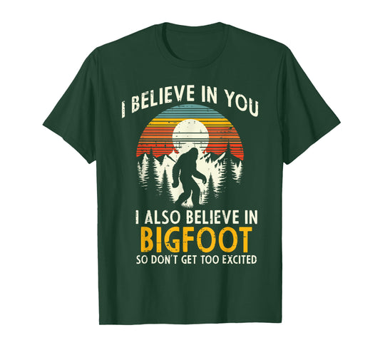 I Believe In You Also Bigfoot Retro Sasquatch Men Women Kids T-Shirt
