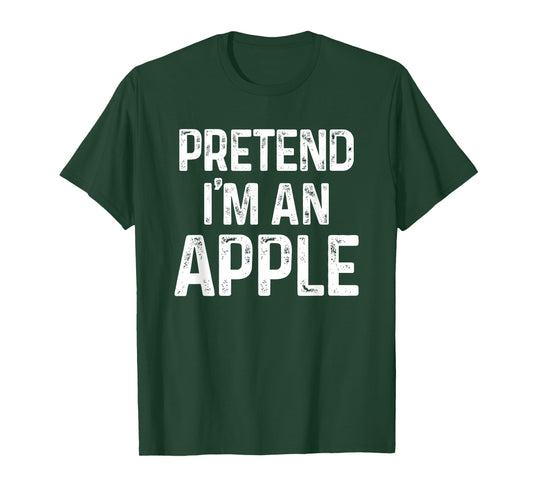 Pretend I'm an Apple Last Minute Funny Halloween Costume T-Shirt