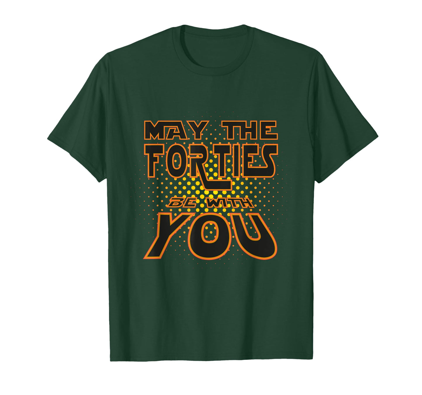 May the Forties be with You | 40th Birthday Gift Fun T-Shirt T-Shirt