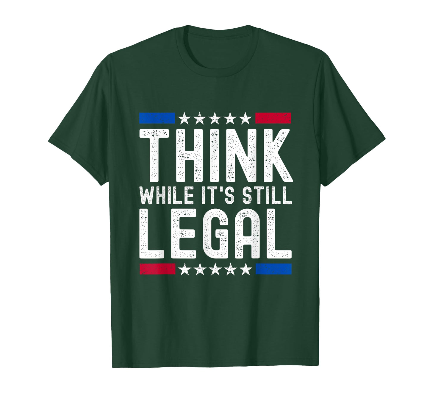 Think While It's Still Legal T-Shirt