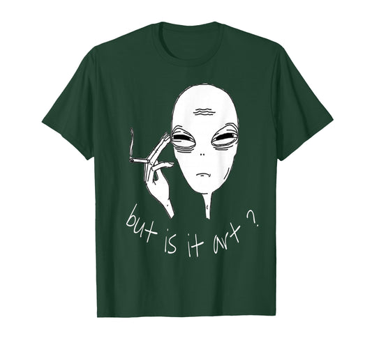 Alien But Is It Art T-Shirt Funny Smoking Alien T-Shirt