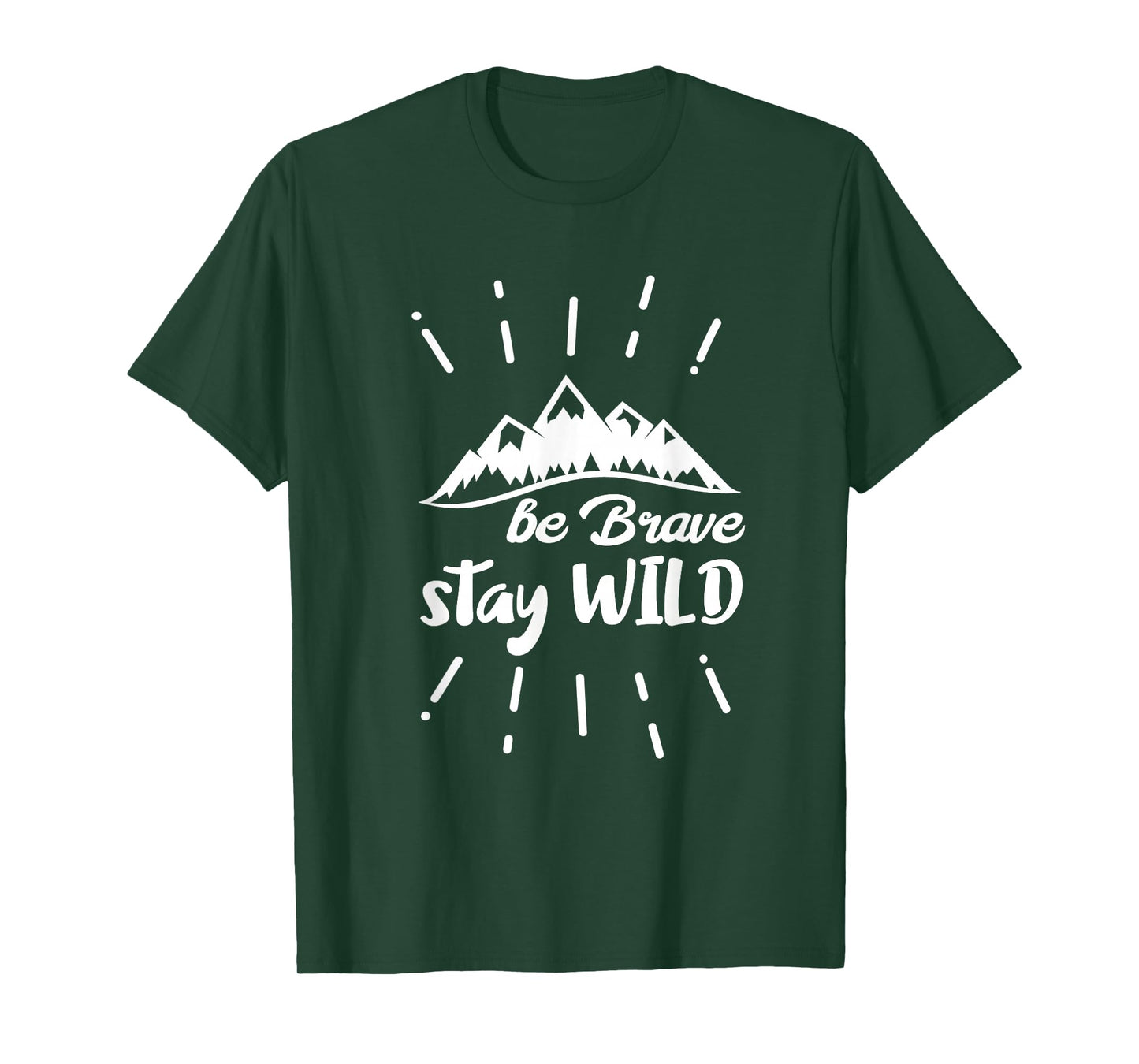 Be Brave Stay Wild Nature T-Shirt