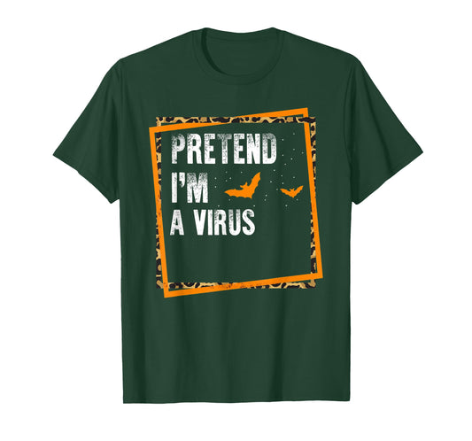 Pretend I'm A Virus Easy Lazy Halloween Costume Party T-Shirt