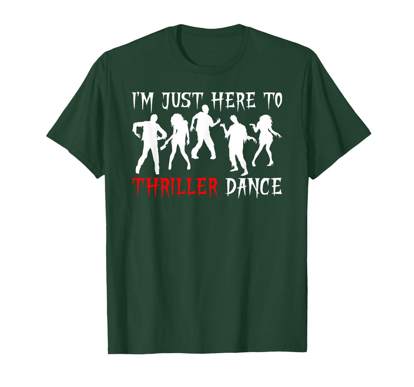 I’m Just Here To Thriller Dance Funny Zombie Halloween Party T-Shirt