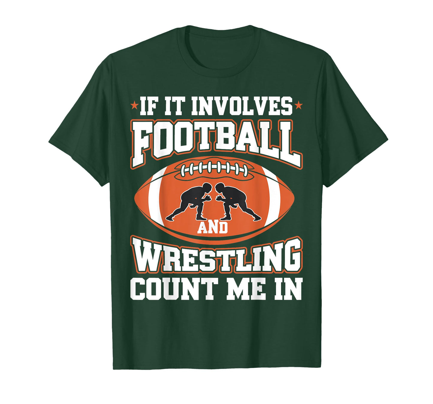 If It Involves Football And Wrestling Count Me In T-Shirt