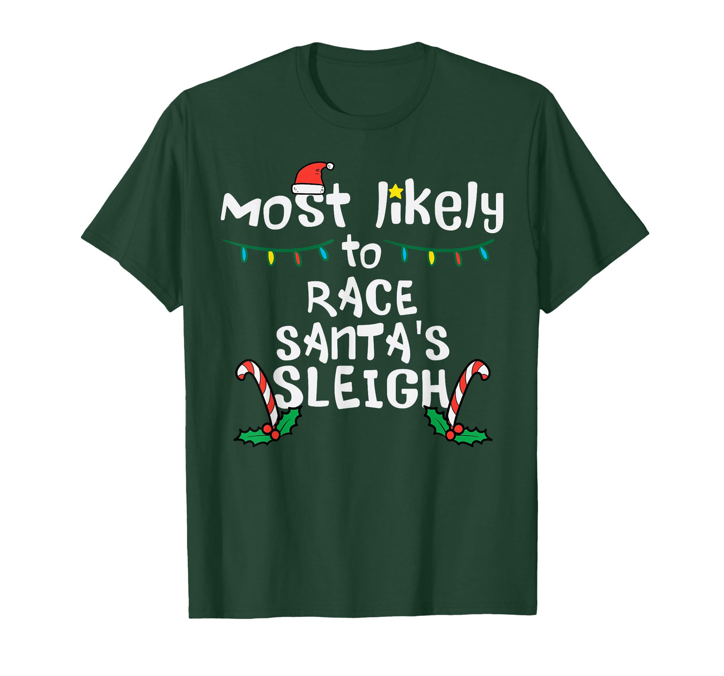 Most Likely Race Santa Sleigh Christmas Xmas Family Boys Men T-Shirt