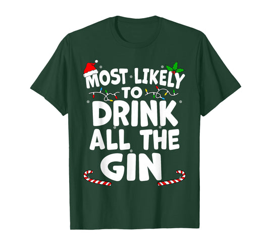 Most Likely To Drink All The Gin Christmas Matching Top T-Shirt