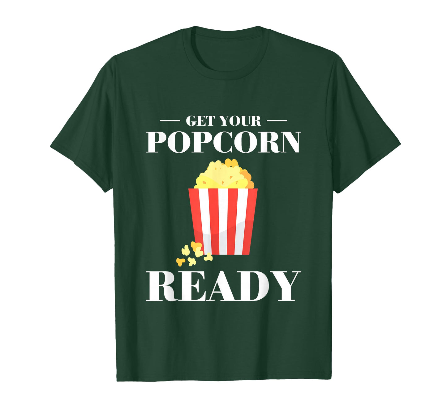 Get Your Popcorn Ready T-Shirt