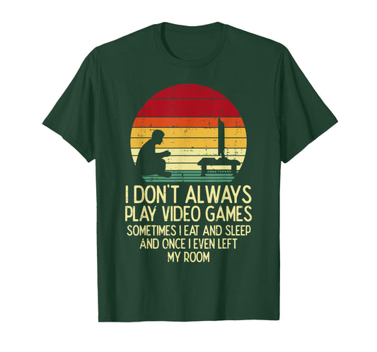 Dont Always Play Video Games Retro Gamer Men Boys Kids Teens T-Shirt