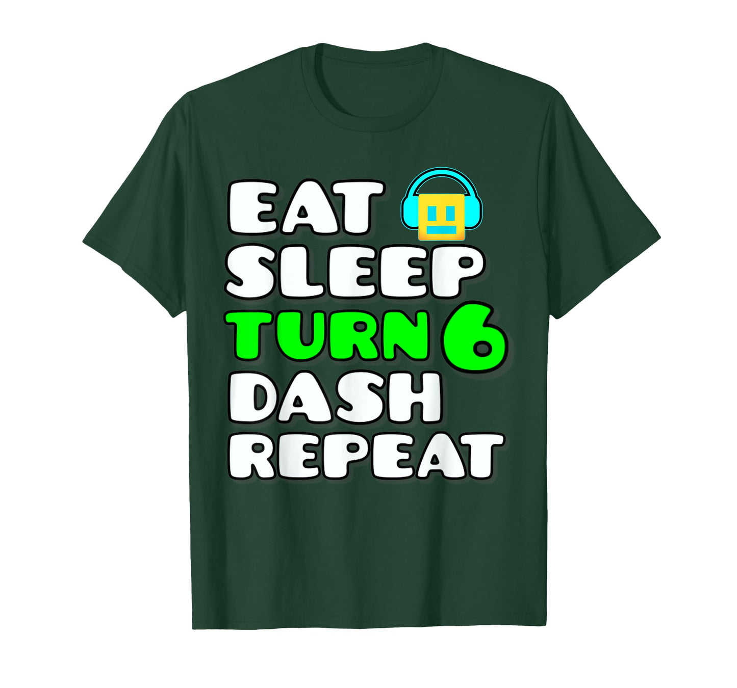 Eat Sleep Turn 6 Dash Repeat Video Game Geometry 6 Birthday T-Shirt