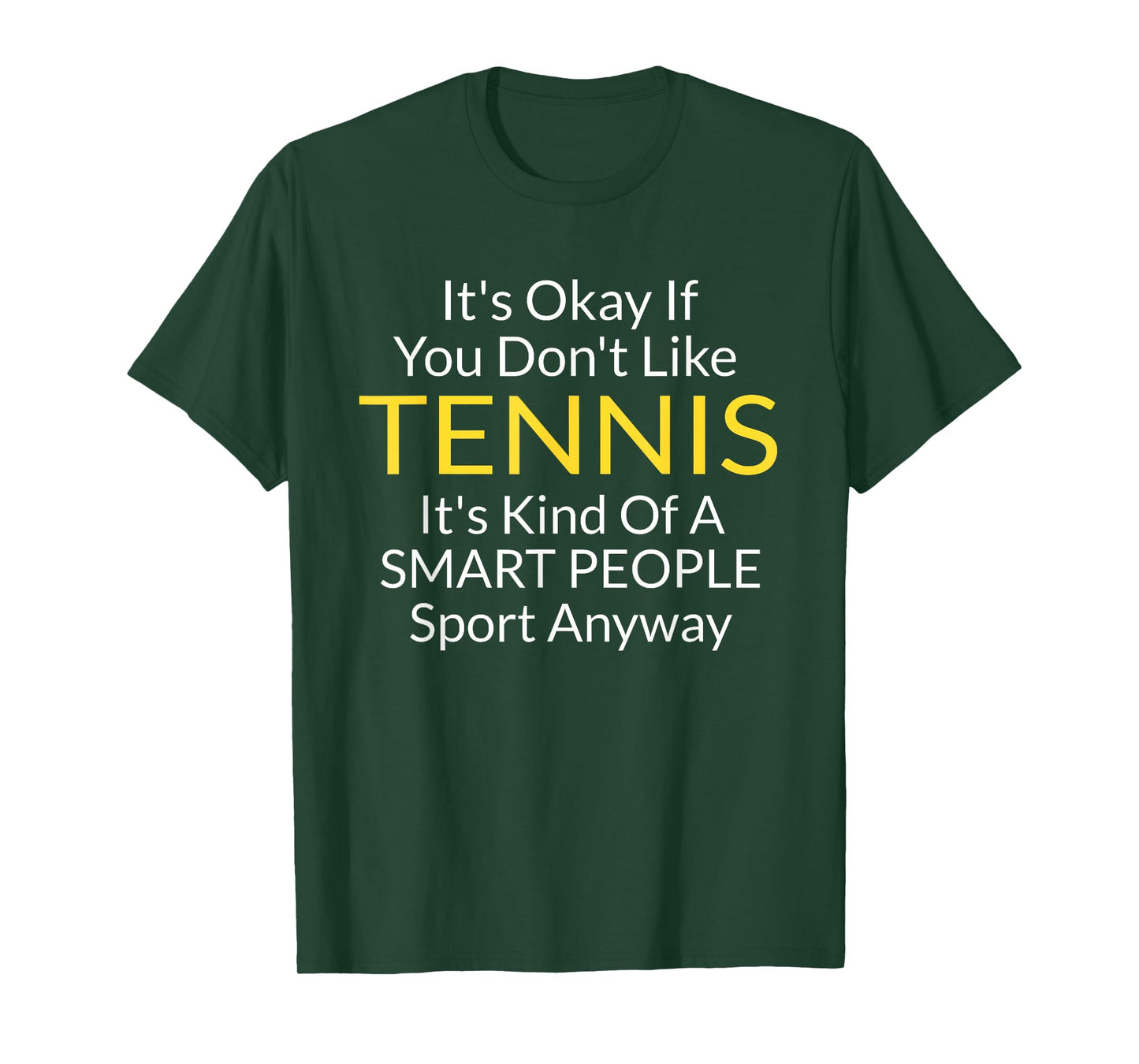 Its Ok If You Don't Like Tennis Funny Shirts For Women Men T-Shirt