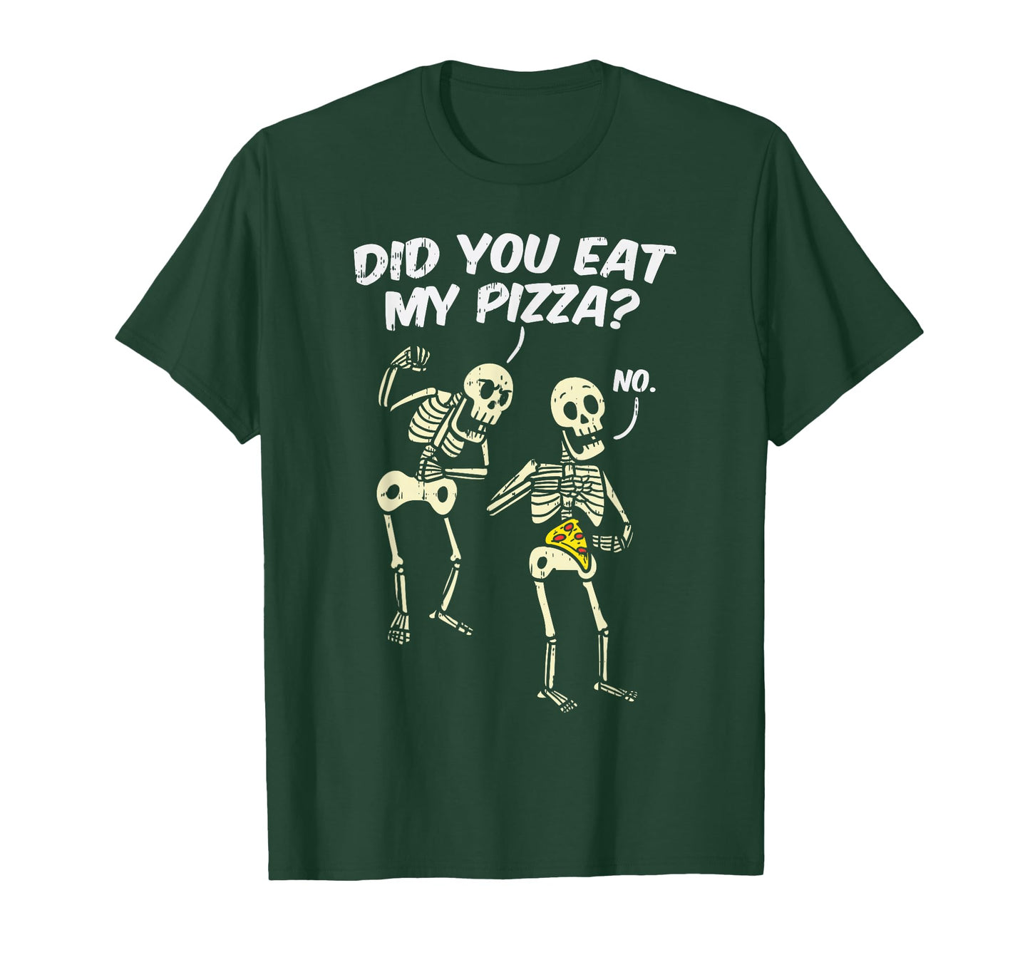 Did You Eat My Pizza Funny Skeletons Halloween Costume Gift T-Shirt