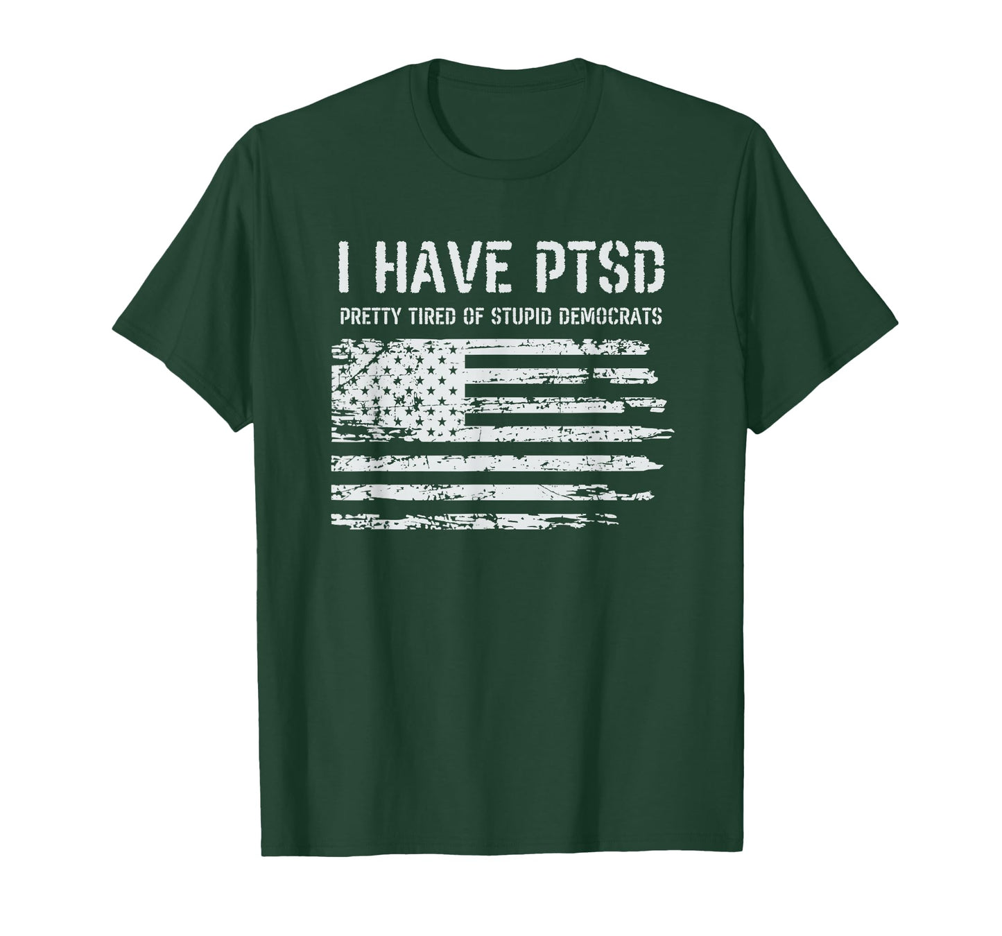 I Have PTSD Pretty Tired Of Stupid Democrats Funny Politics T-Shirt