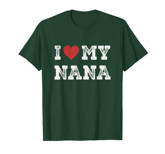 I Love My Nana - I Heart My Nana Funny T-Shirt