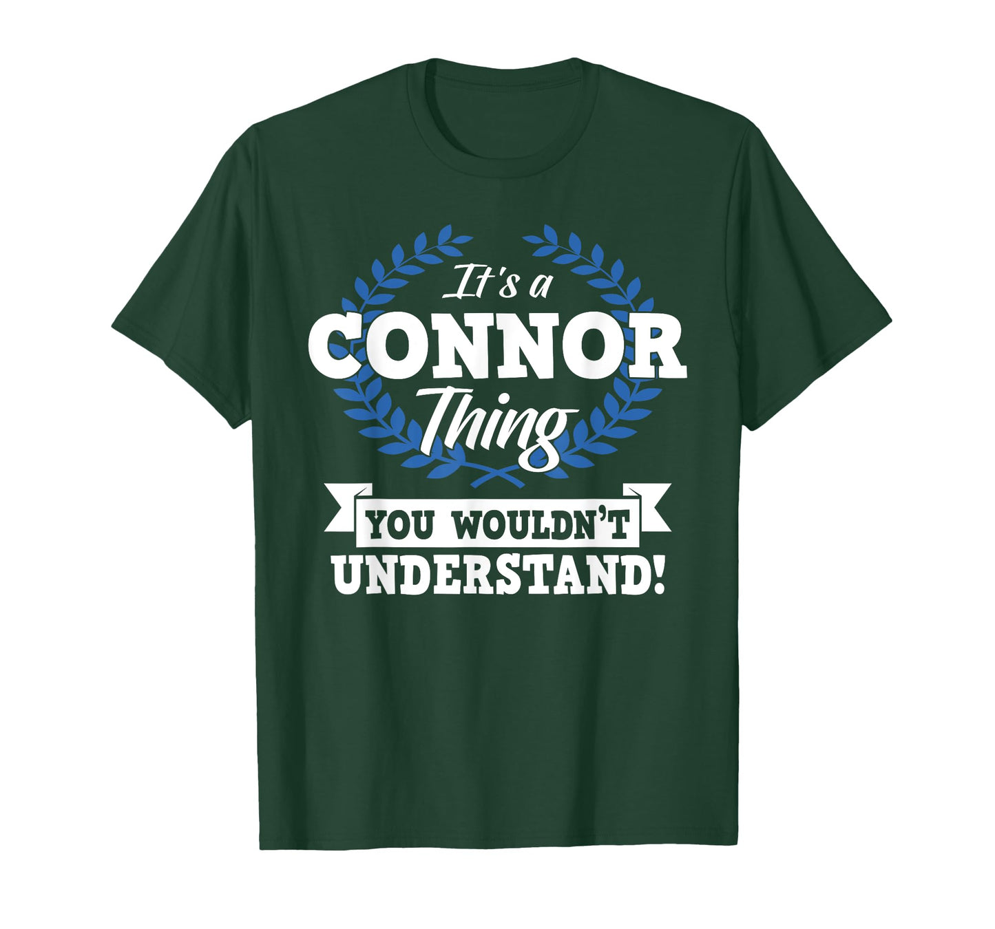 It's A Connor Thing You Wouldn't Understand Name T-Shirt
