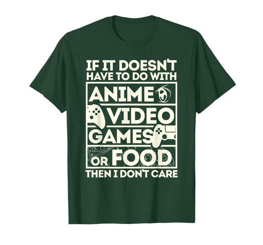 When It's Not About Anime, Video Games or Food T-Shirt