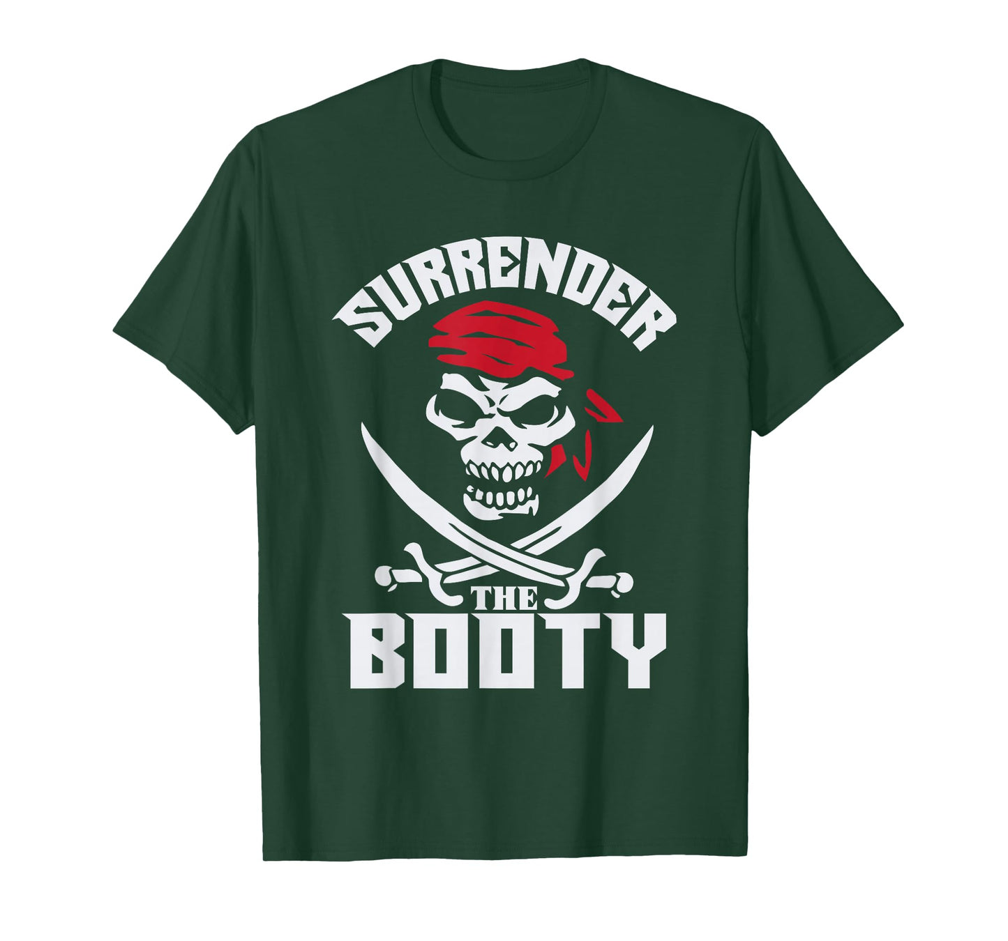 Surrender The Booty Funny Pirate T-Shirt Humor Tee T-Shirt