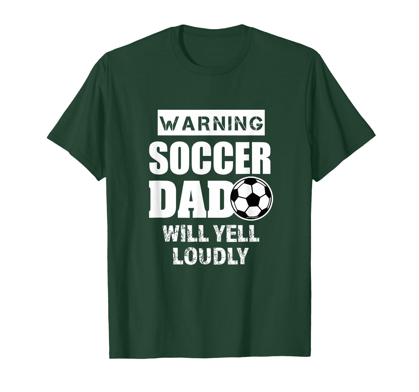 Soccer Dad will yell loudly Funny Proud Soccer Dad Gift T-Shirt