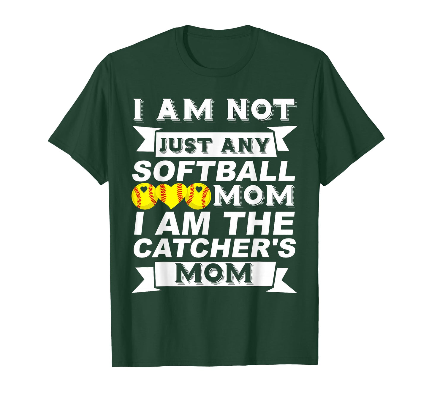 I'm Not Just Any Softball Mom I'm The Catcher's Mom T-Shirt