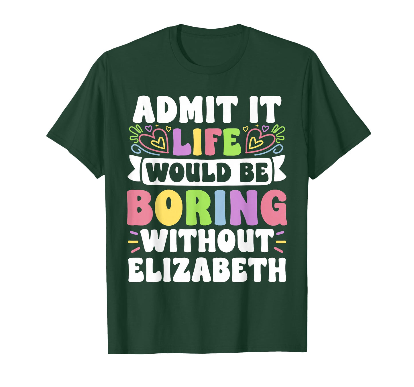 Elizabeth Personalized Name Funny Saying First Name Family T-Shirt