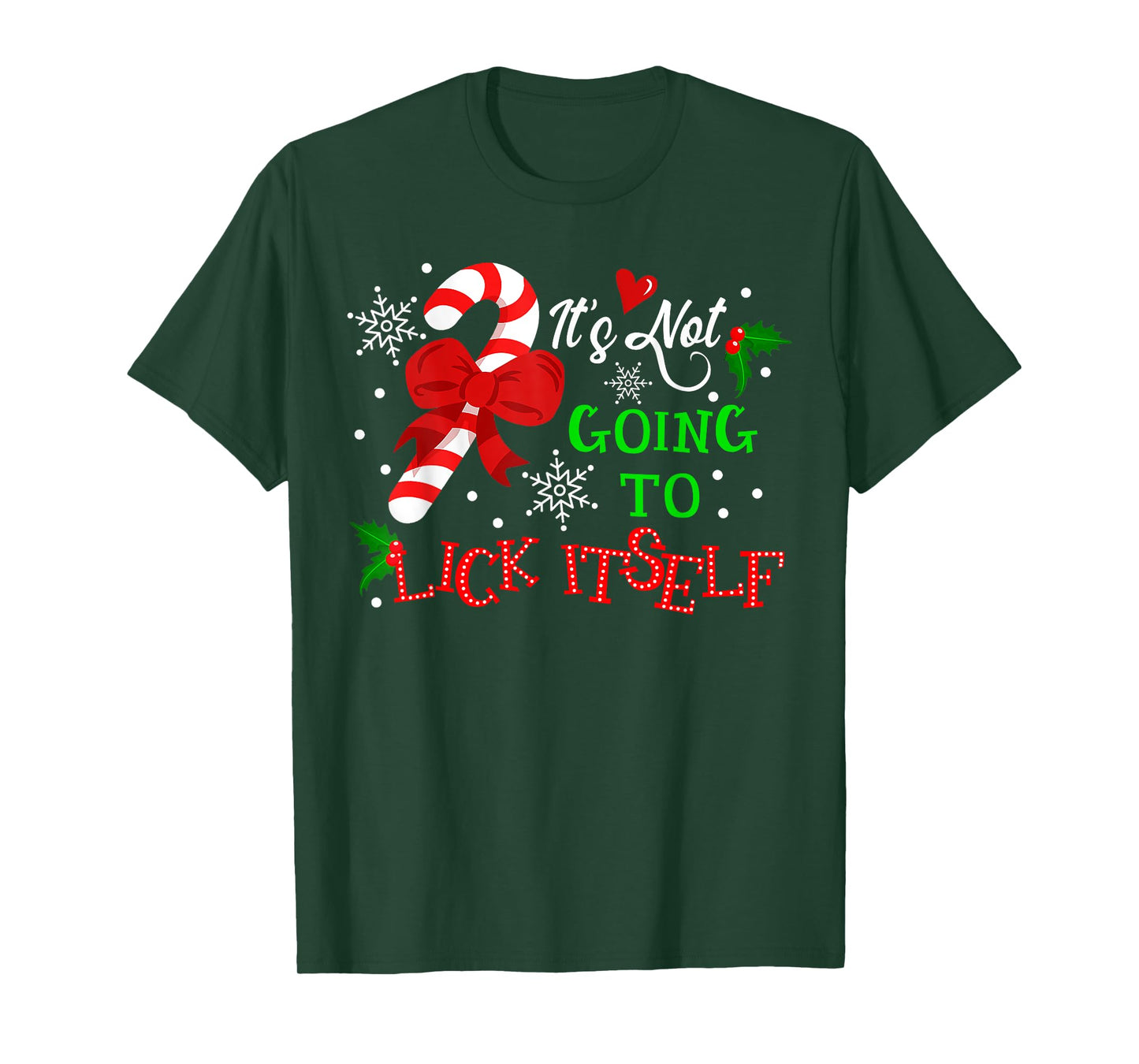 It's Not Going to Lick It self Candy Cane Christmas Holiday T-Shirt