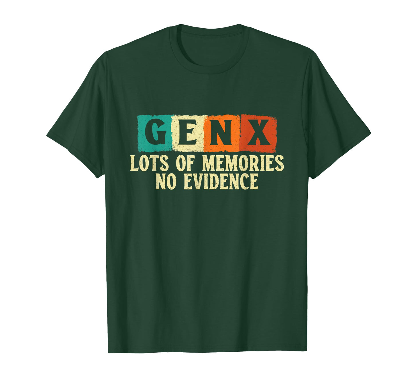 Gen X Lots of Memories No Evidence - Generation X Gen Xer T-Shirt