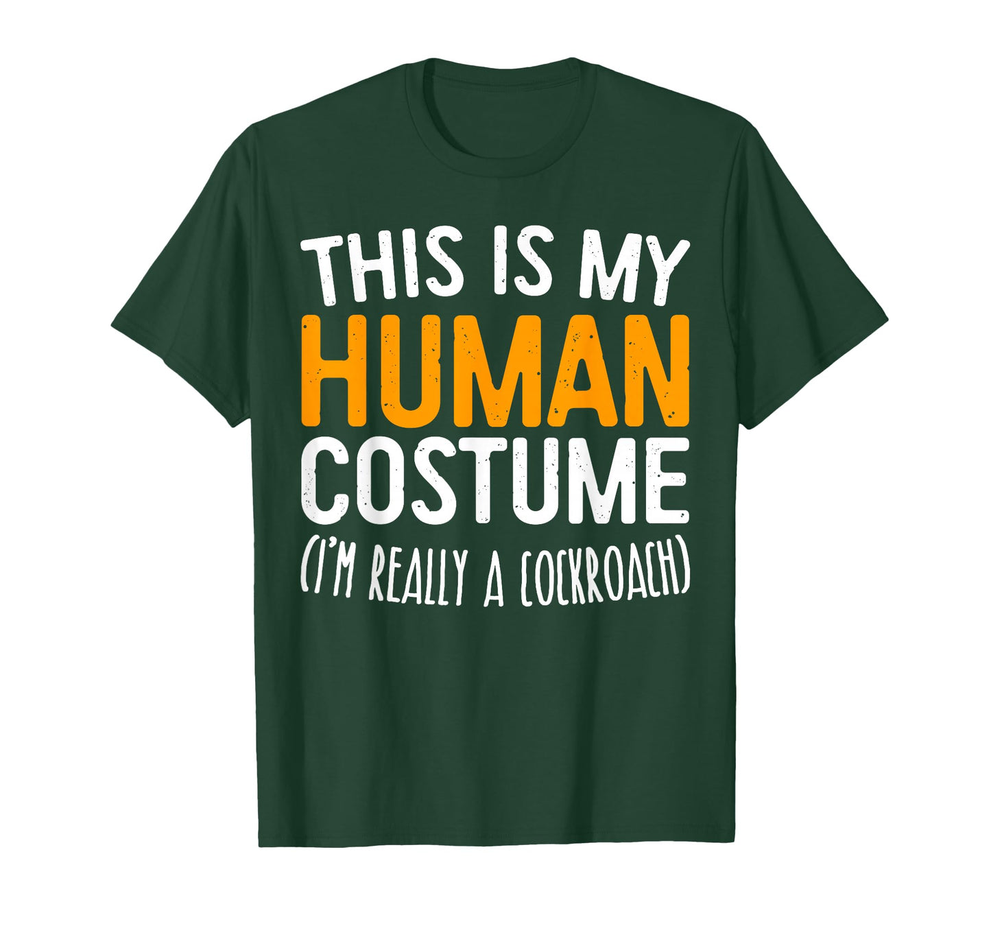 This Is My Human Costume I'm Really A Cockroach Shirt T-Shirt