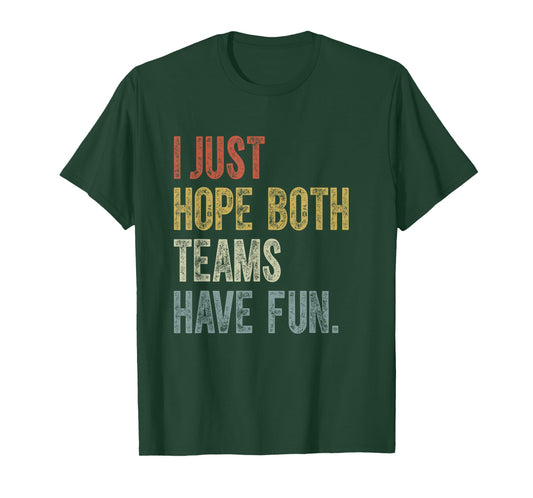 Retro Groovy I Just Hope Both Teams Have Fun Funny Saying T-Shirt