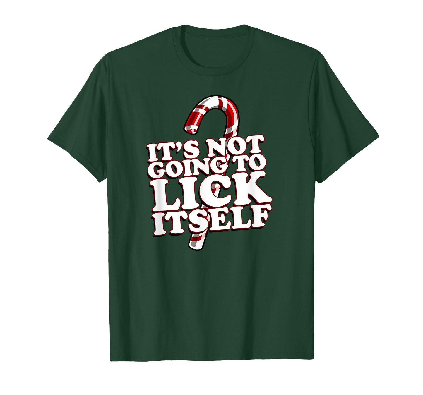 Christmas Candy Cane funny It's Not Going To Lick Itself T-Shirt