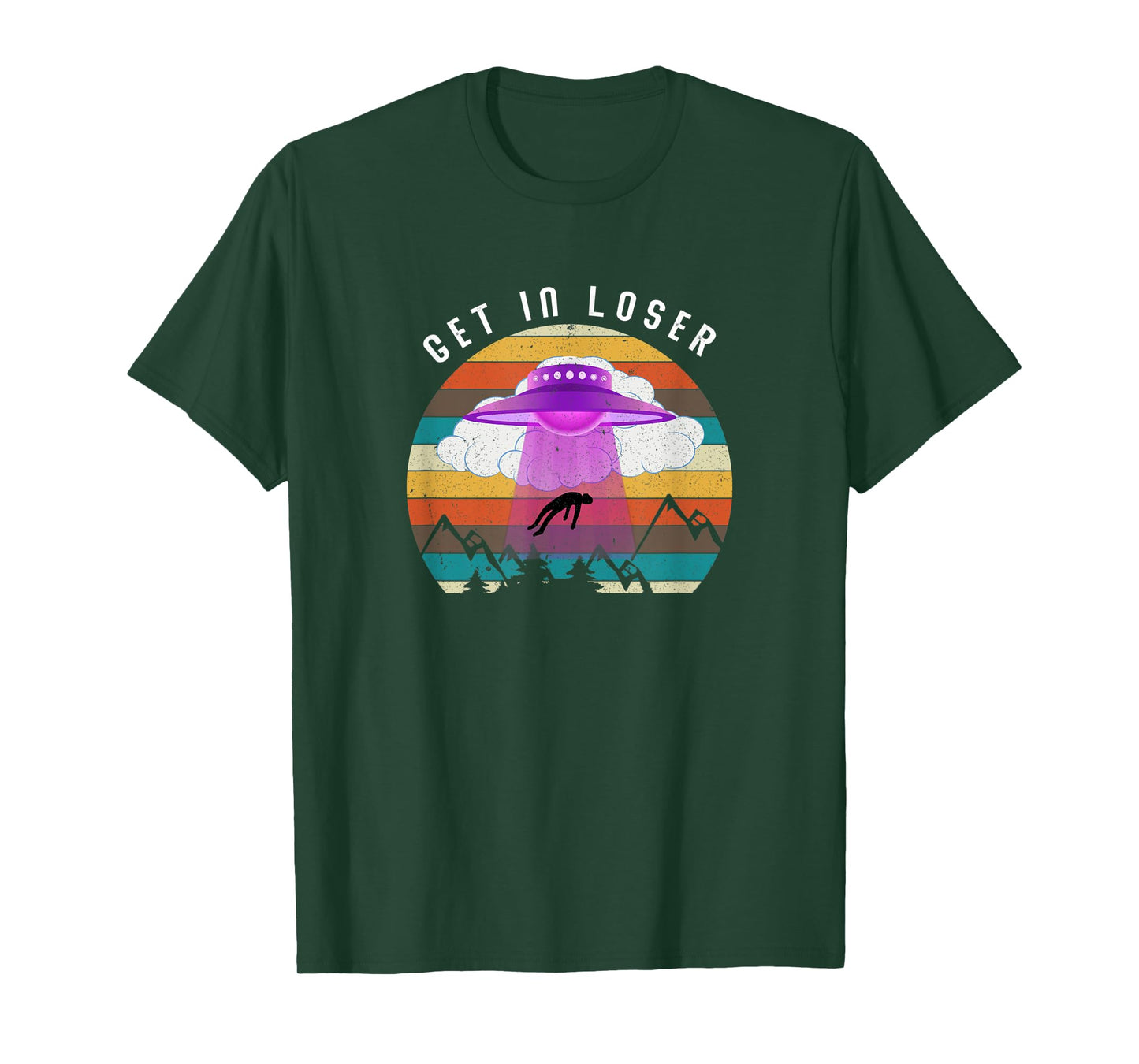 Funny Get In Loser Aliens Ufo Aliens T-Shirt