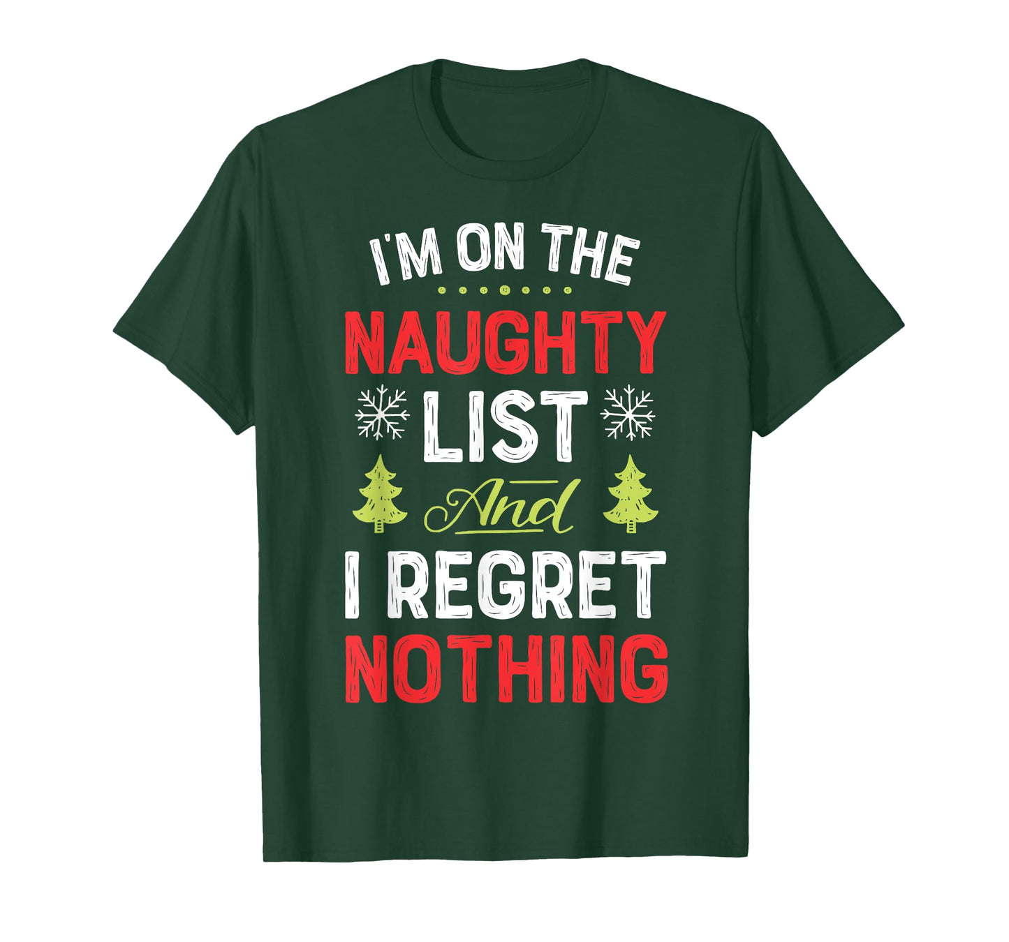I'm On The Naughty List Funny Christmas Men Women Xmas Dirty T-Shirt