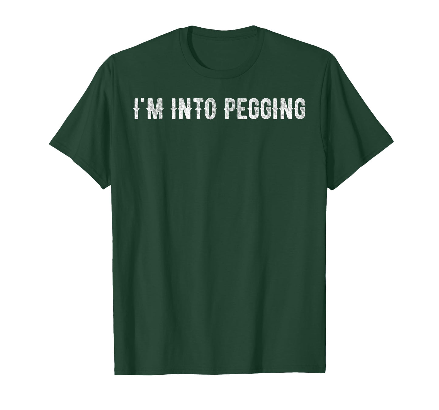 I'm into pegging T-Shirt