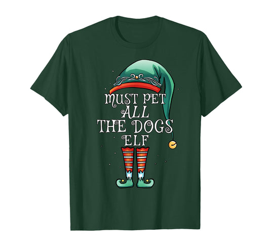 The Must Pet ALL the Dogs Elf Matching Family Christmas T-Shirt