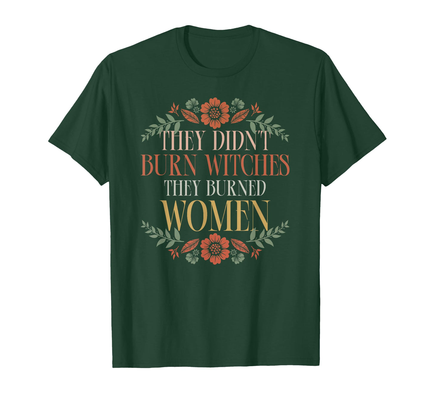 Witch Halloween They Didn't Burn Witches They Burned Women T-Shirt
