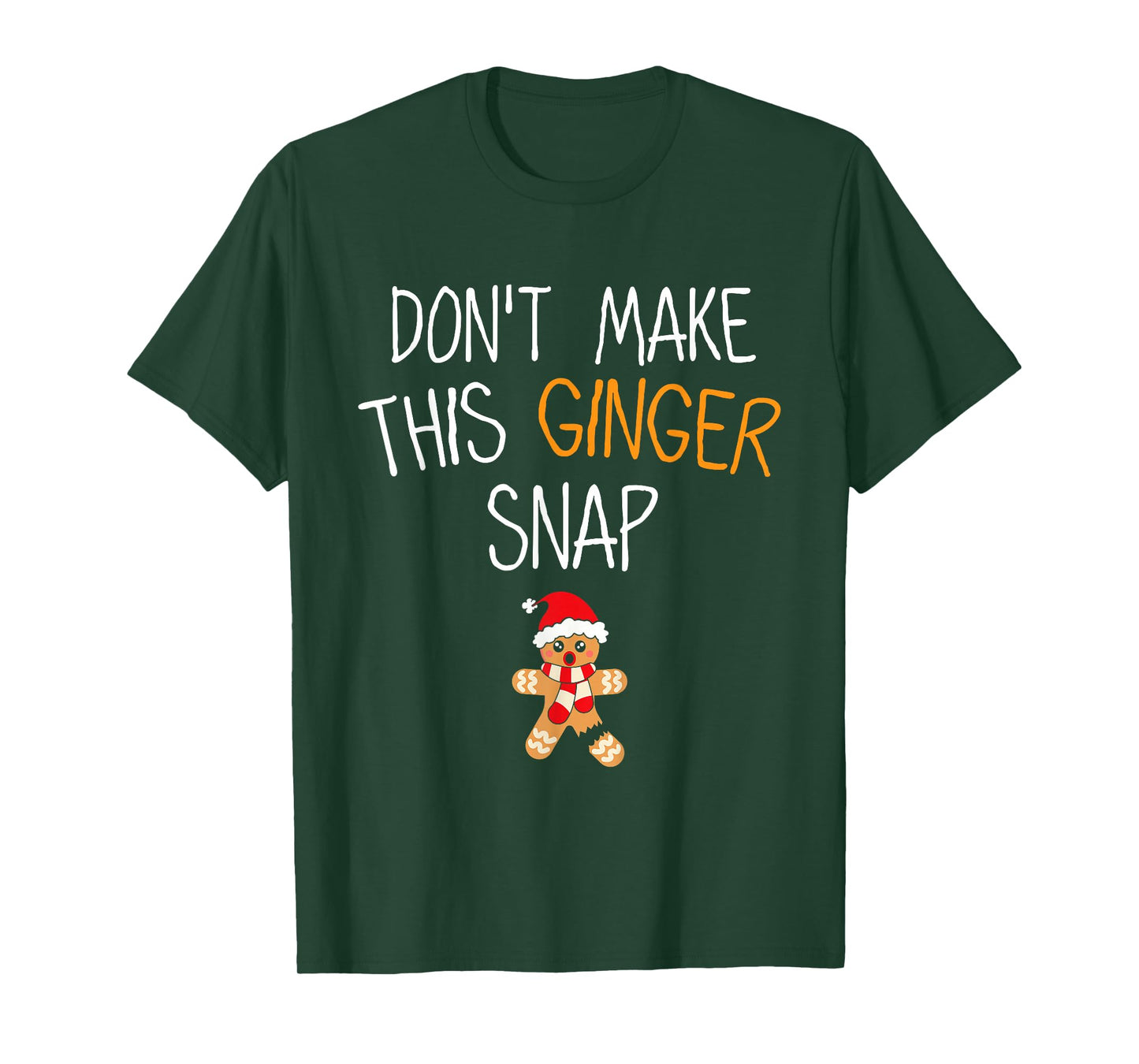 Gingerbread Man Cookie Don't Make This Ginger Snap T-Shirt