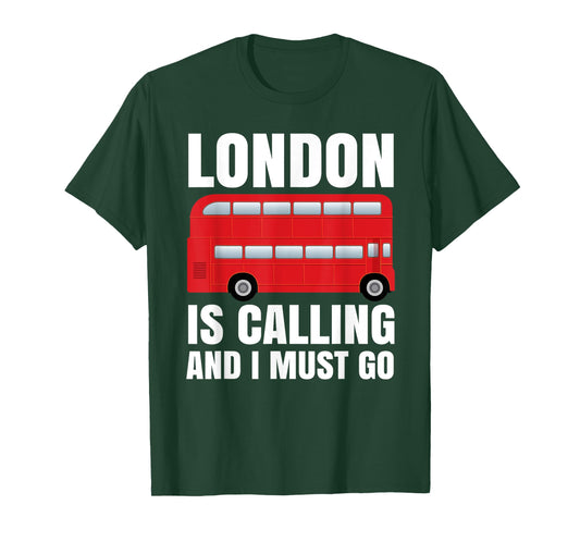 London Is Calling And I Must Go T-Shirt