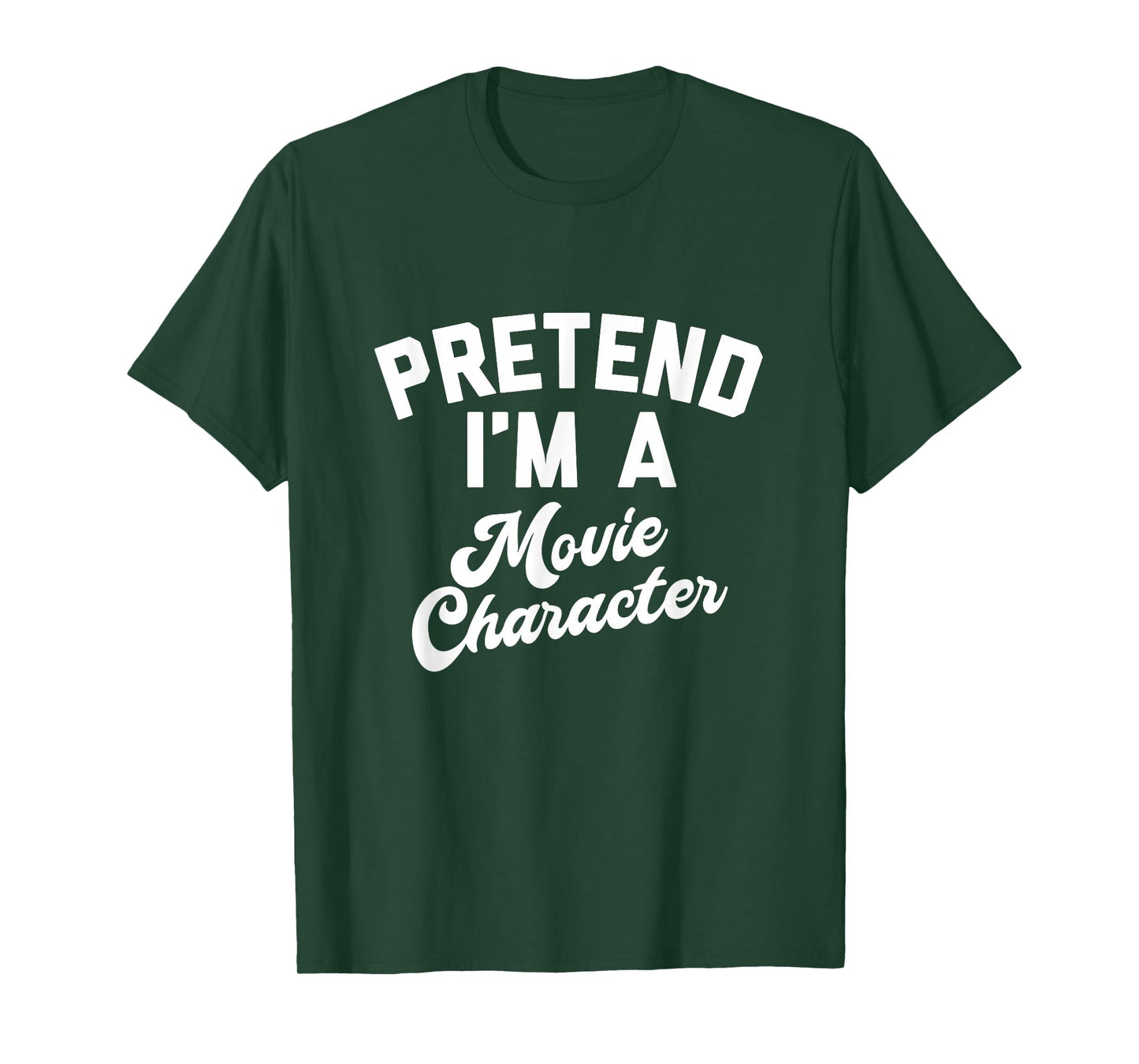 Pretend I'm A Movie Character Funny Simple Halloween Costume T-Shirt