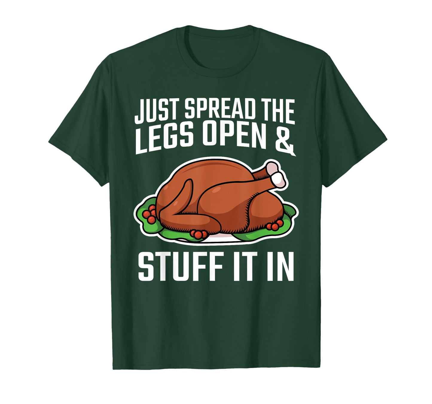Thanksgiving Just Spread The Legs Open And Stuff It In Dirty T-Shirt