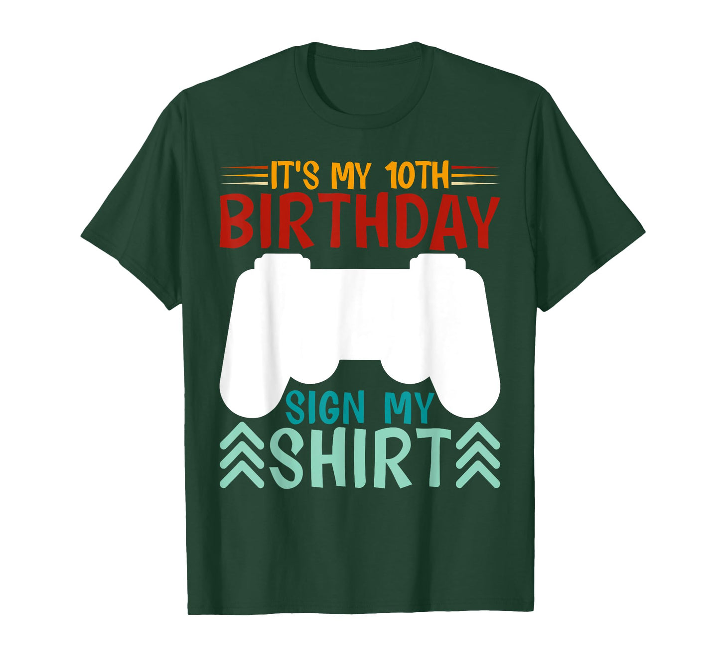 It's My 10th Birthday Sign My Shirt Funny Birthday Gaming T-Shirt