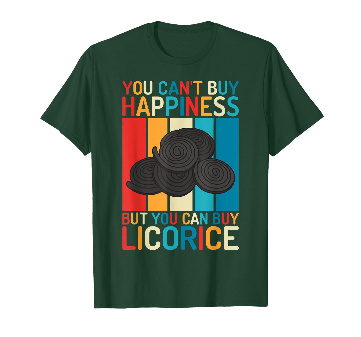 You cant buy Happiness but you can buy Licorice T-Shirt