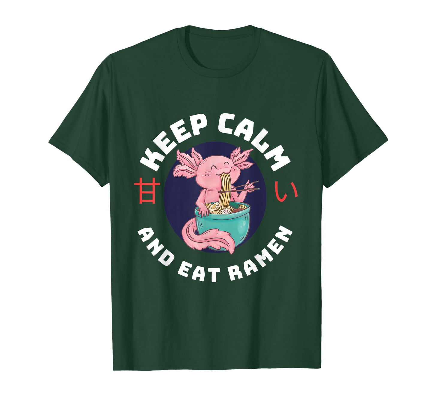Kawaii Axolotl Keep Calm And Eat Ramen Cute Axolotl Lover T-Shirt