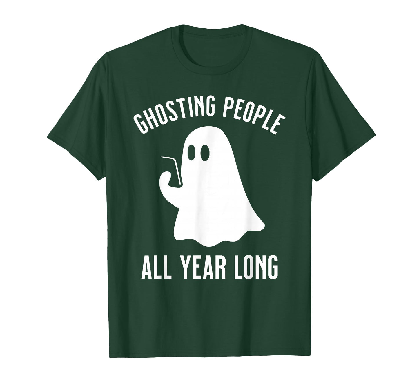 Ghosting People All Year Long Halloween Funny T-Shirt